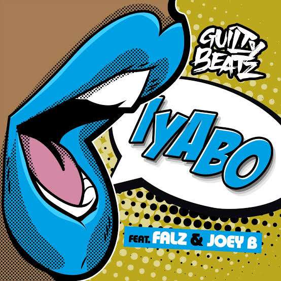 Guiltybeatz Iyabo (ft. Falz & Joey B) (prod. Guiltybeatz)