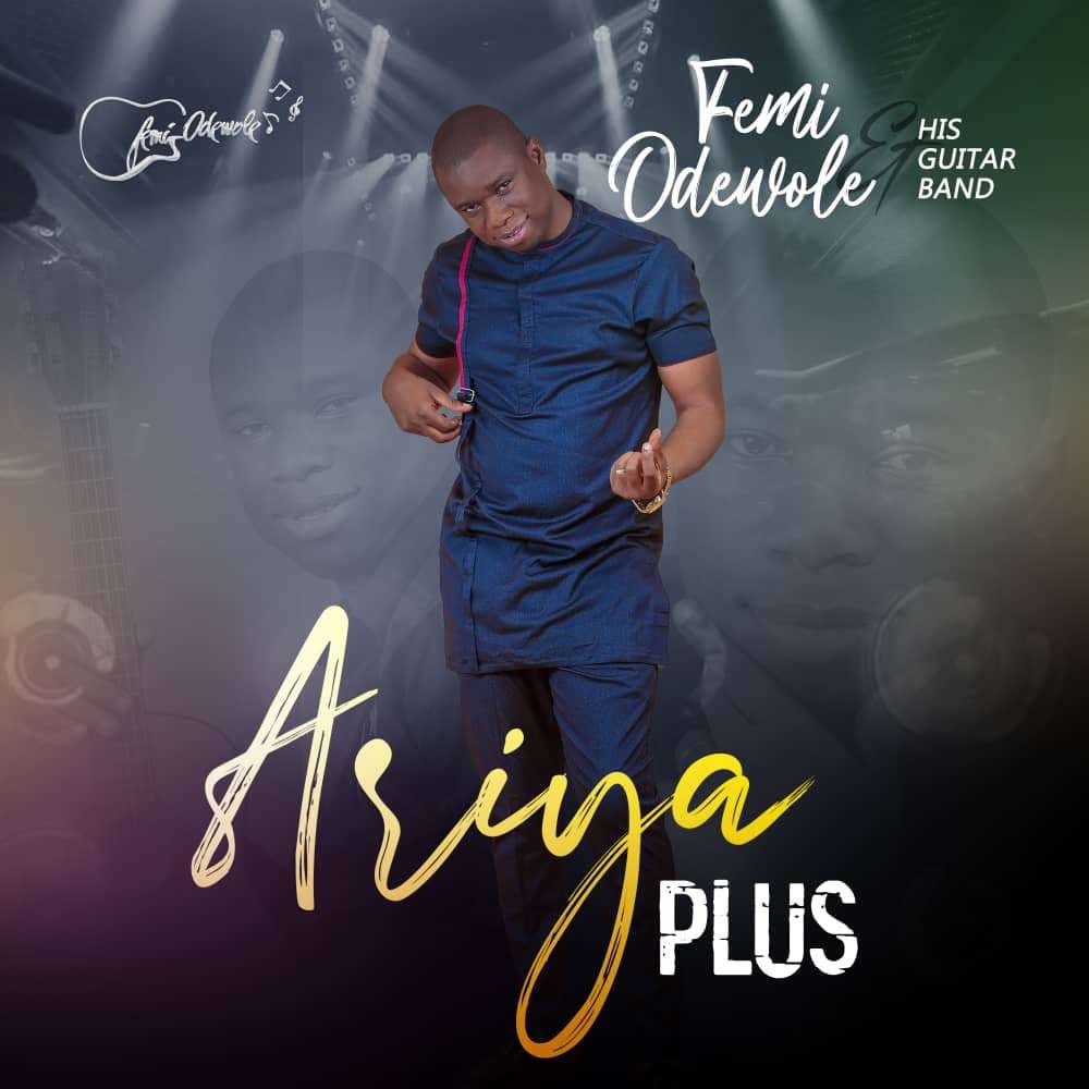 Femi Odewole And Guitar Band Live 2.0 - Ariya Plus