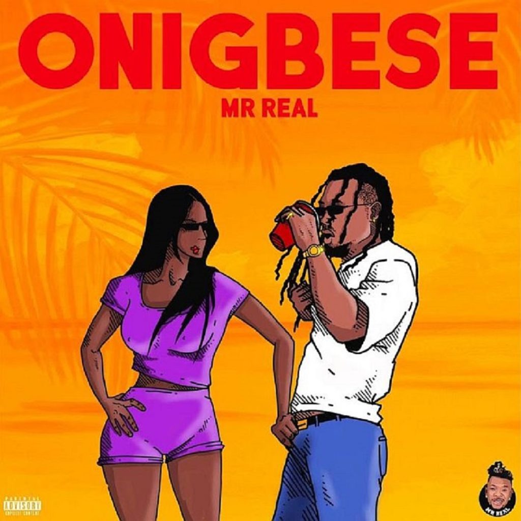 Mr Real Onigbese (prod. Rj Beatz)