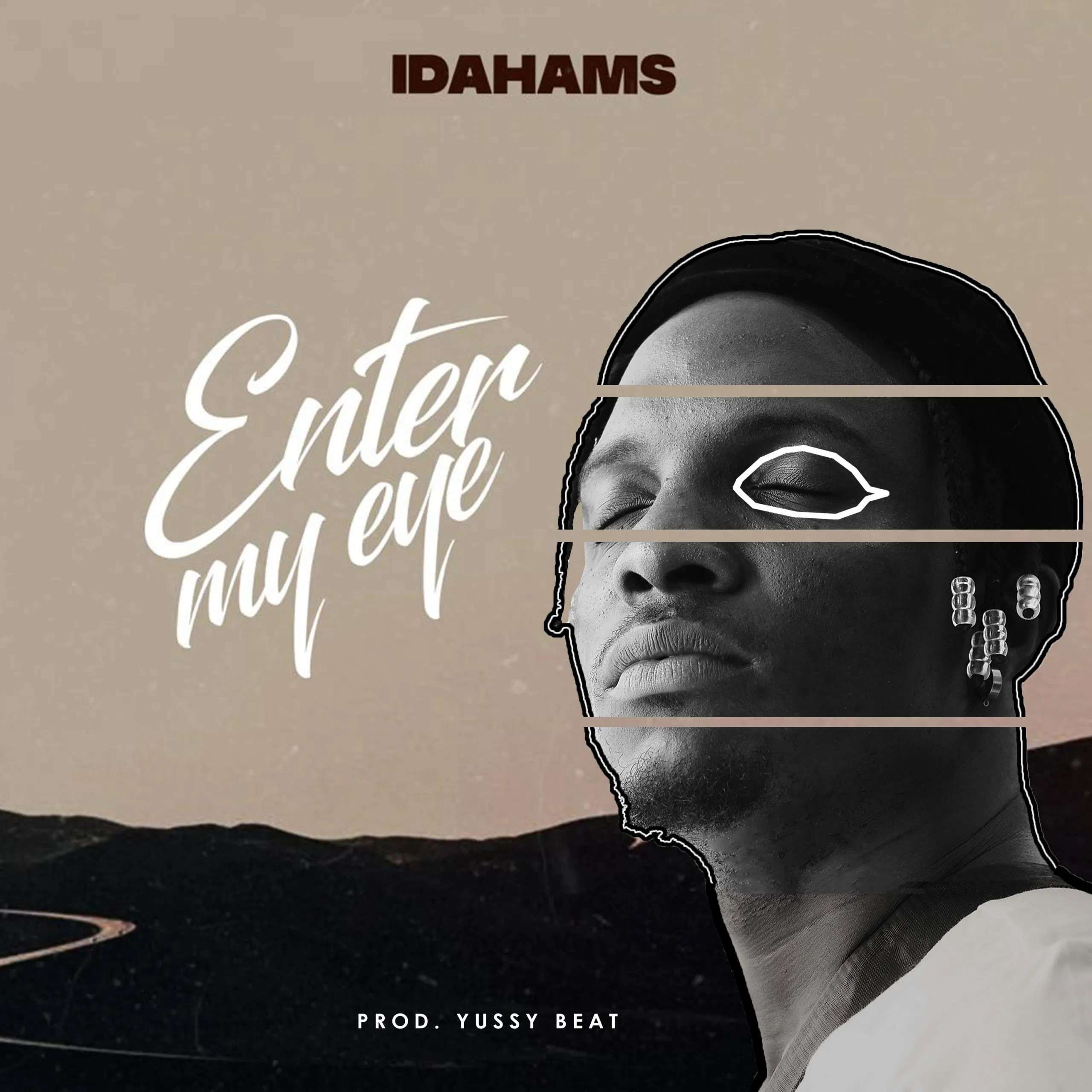 Idahams – Enter My Eye (prod. Yussy Beats) Shima (prod. Idahams)