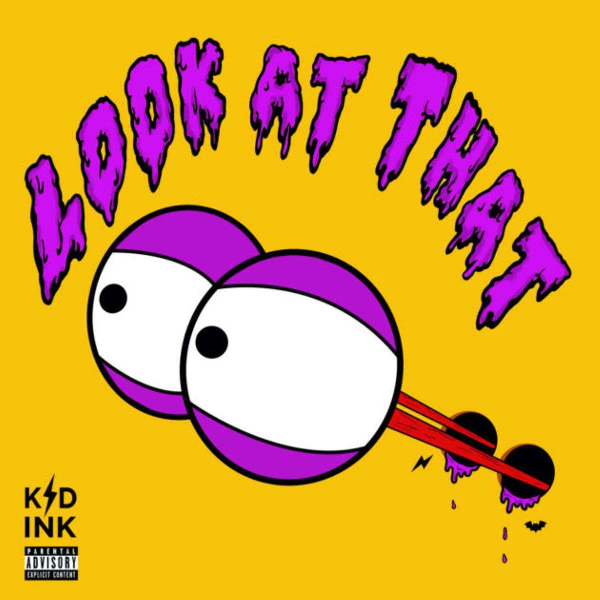 Kid Ink Look At That (prod. Ism)