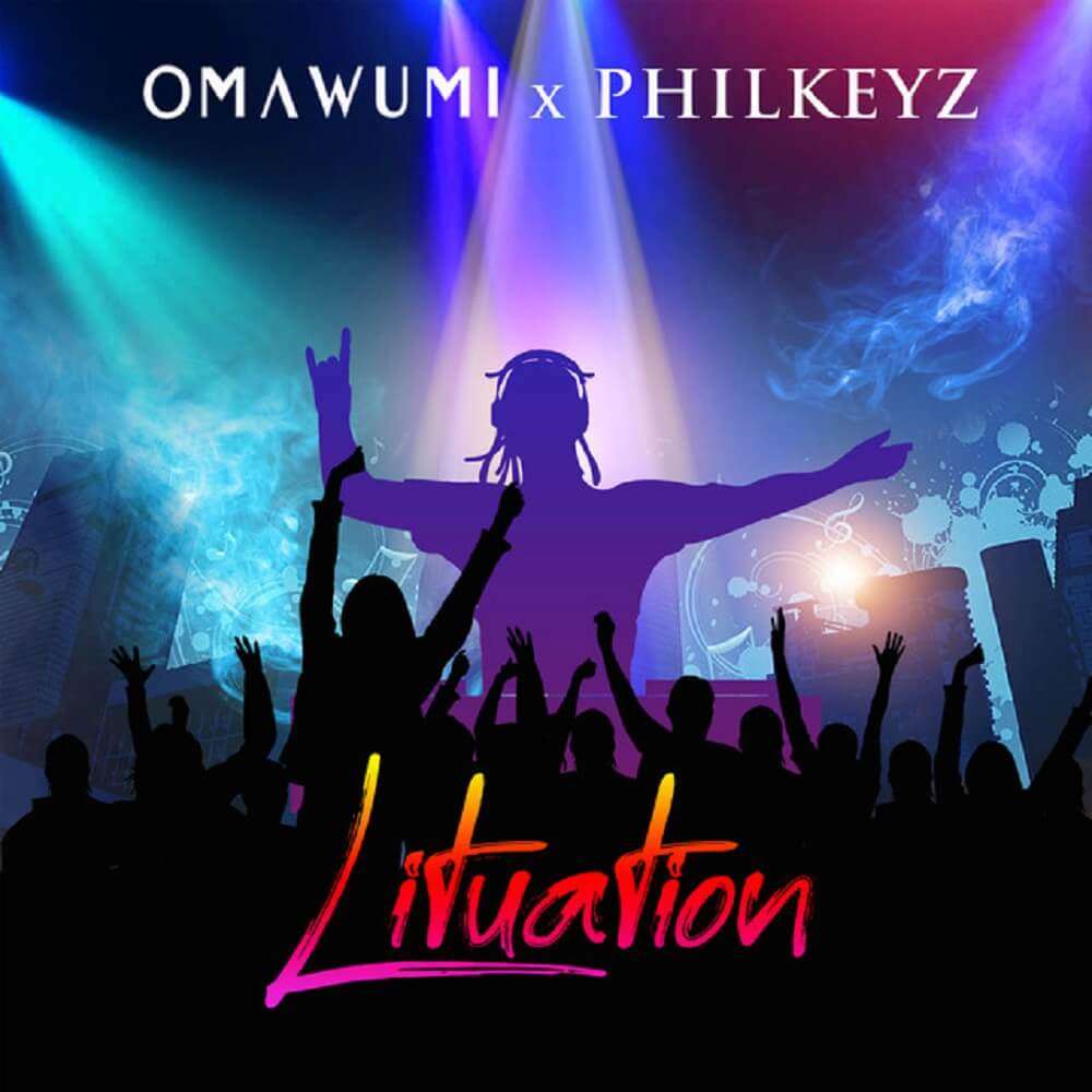 Omawumi Lituation (ft. Philkeyz) (prod. Philkeyz)