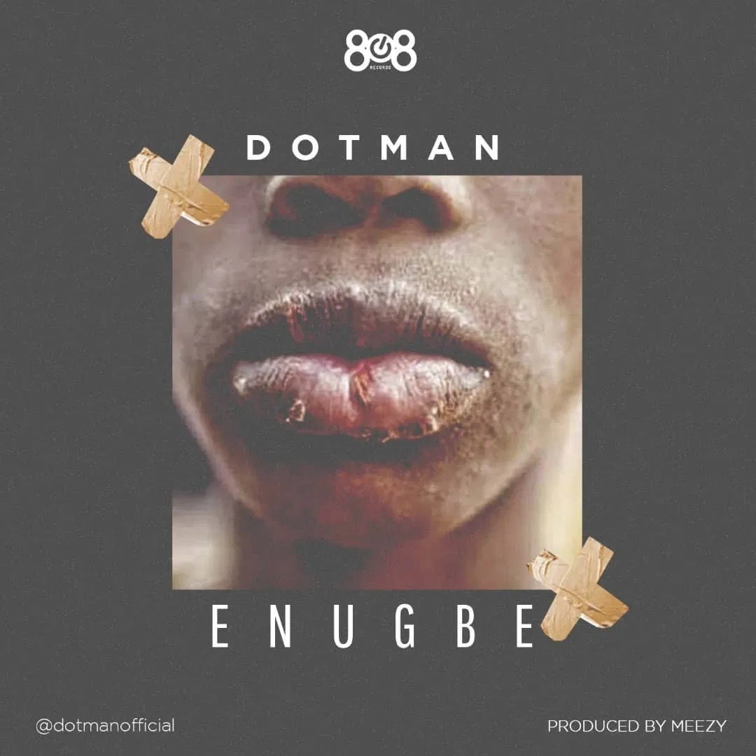 Dotman Enugbe Audio Lyrics Download Mp3 Music Lyrics
