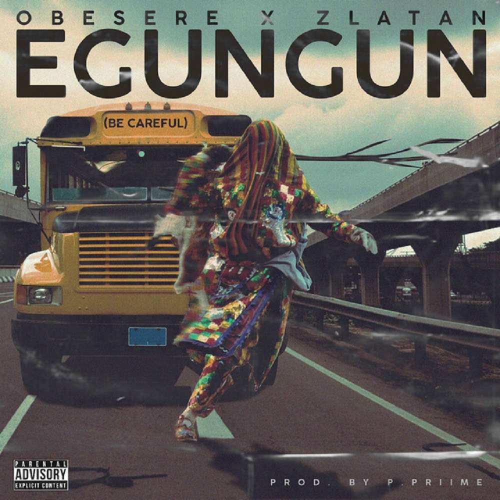 Obesere & Zlatan Egungun (be Careful) (prod. P.prime)