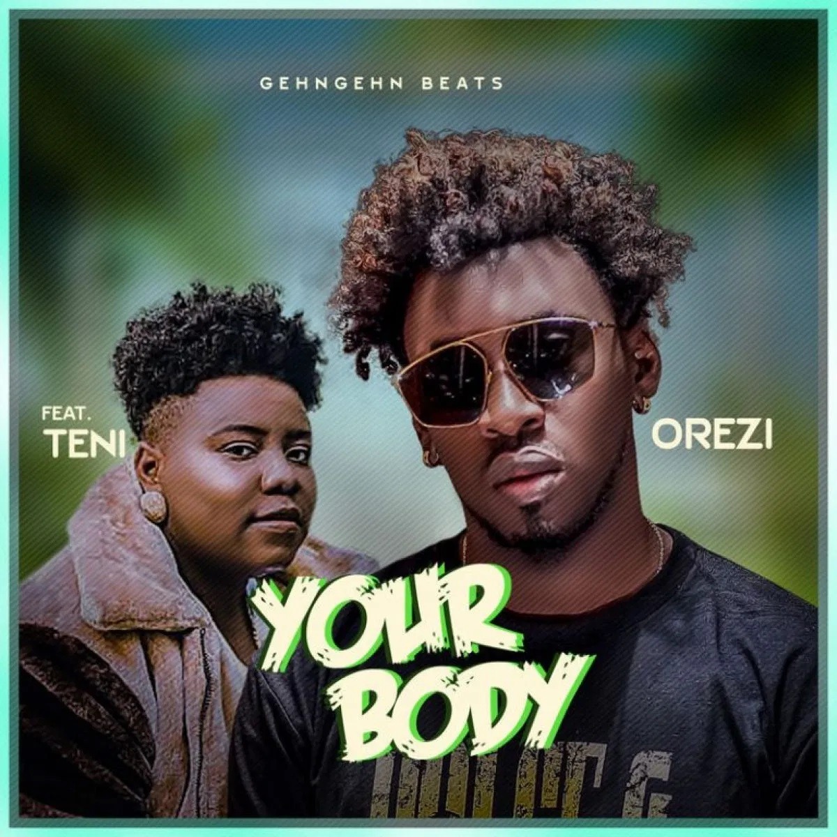 Orezi Your Body (ft. Teni) (prod. Mystro)