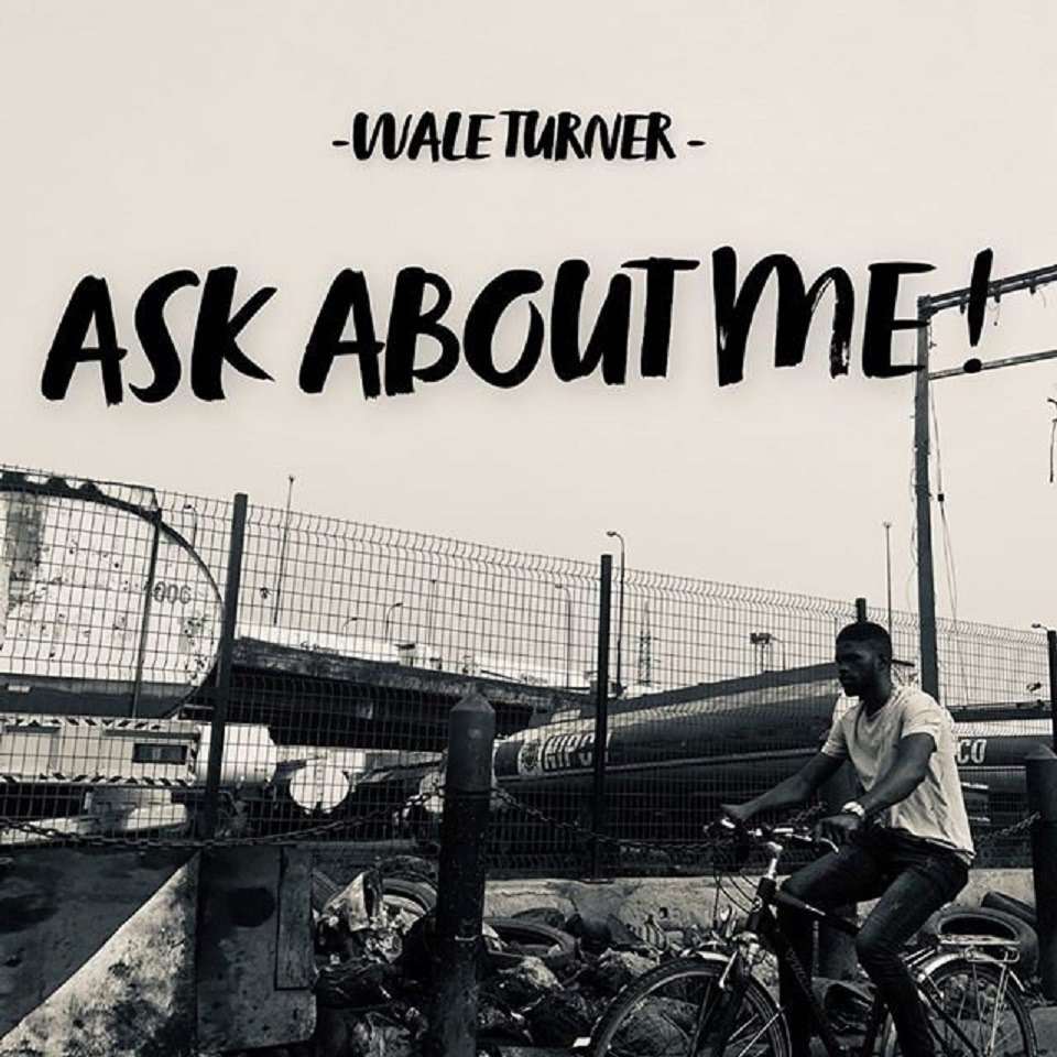 Wale Turner Ask About Me!