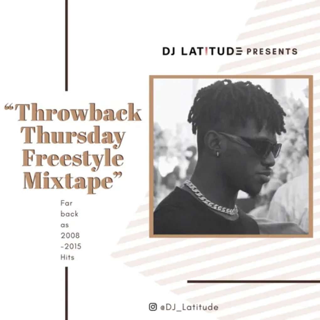 Dj Latitude Throwback Thursday Freestyle (mixtape)