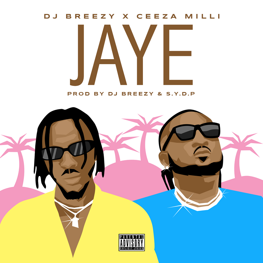 DJ Breezy x Ceeza Milli &ndash; Jaye