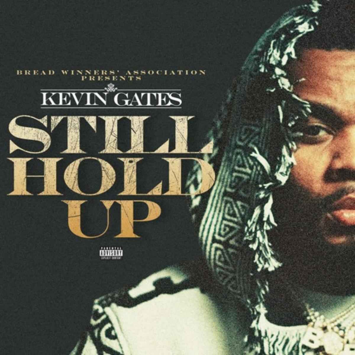 Kevin Gates Still Hold Up Audio Lyrics Video Download Mp3 Lyrics Music Video