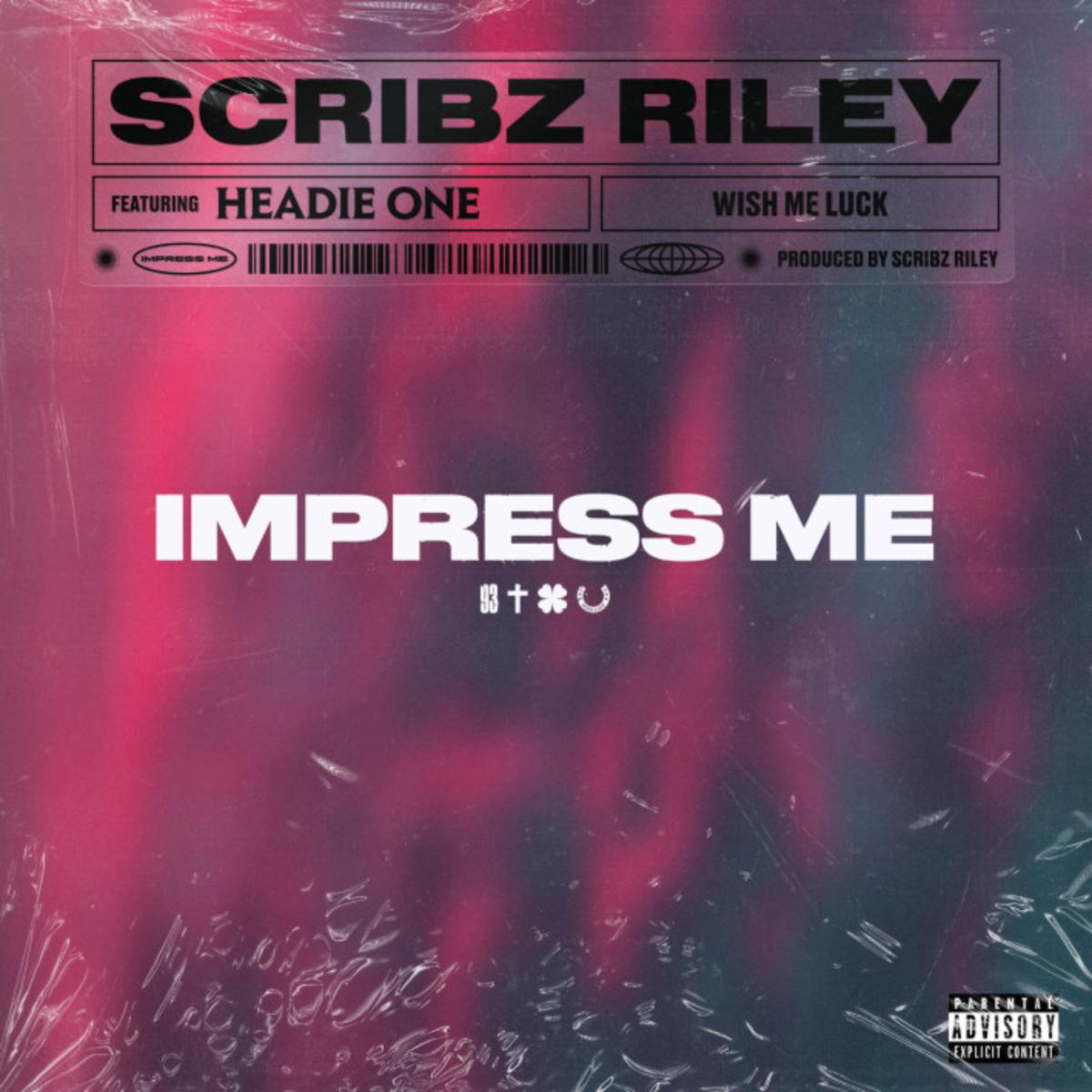 Scribz Riley Impress Me Ft Headie One Audio Lyrics Download Mp3 Lyrics