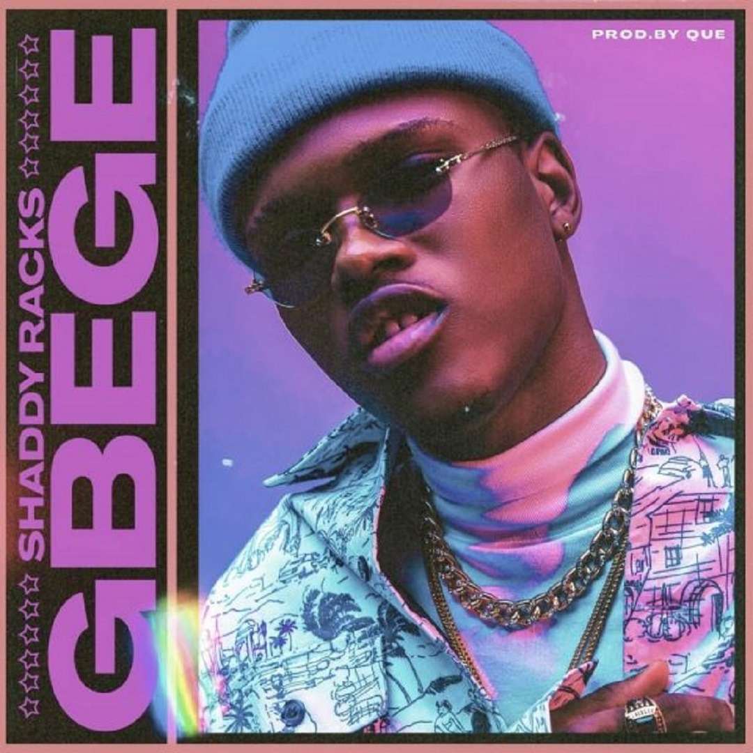 Shaddy Racks Gbege
