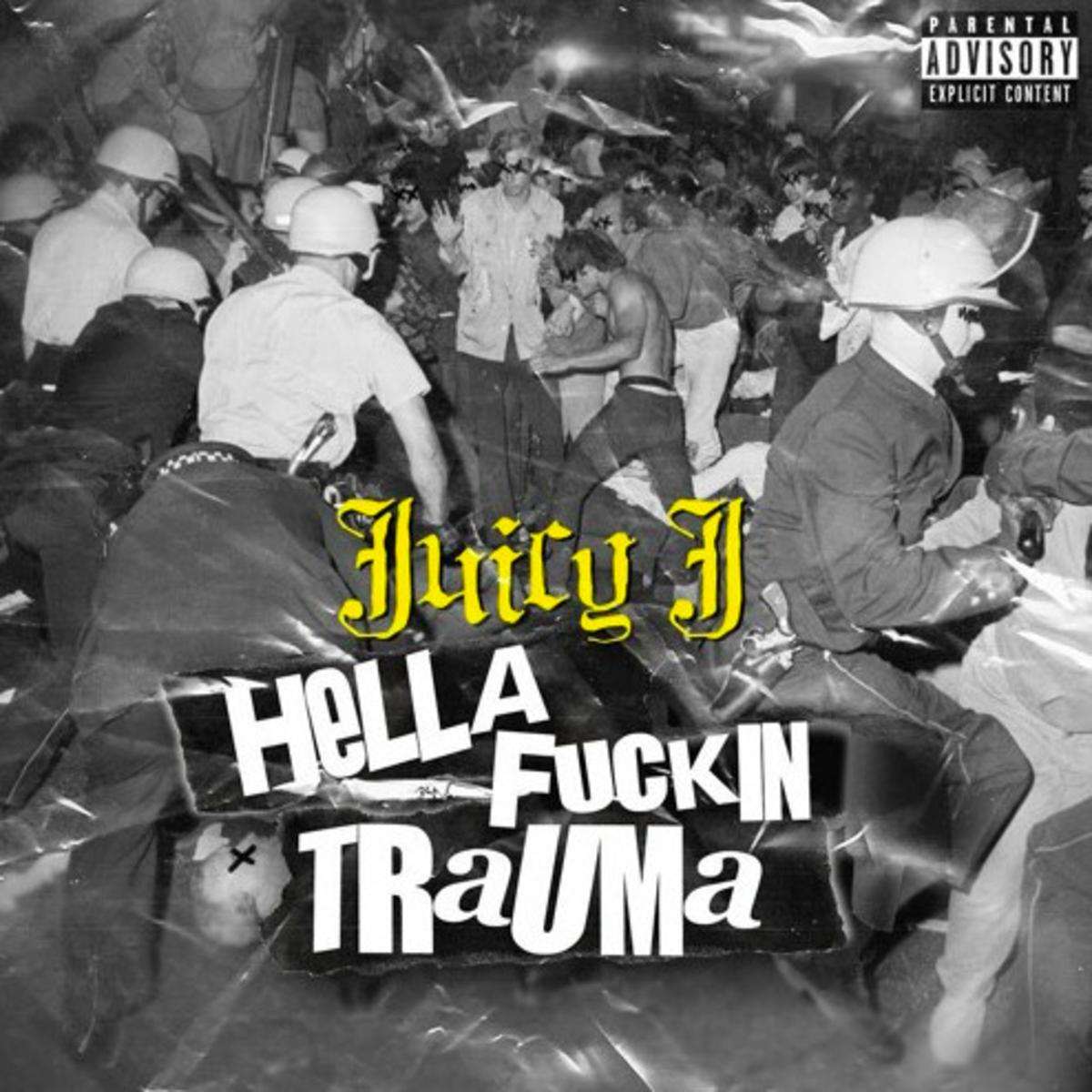 Juicy J Hella Fckin Trauma