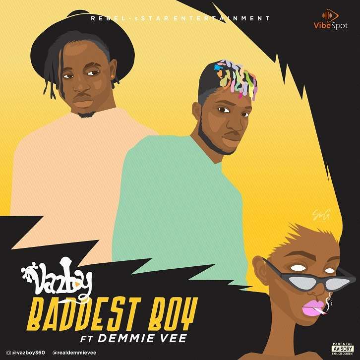 Vazboy Baddest Boy Ft. Demmie Vee Artwork