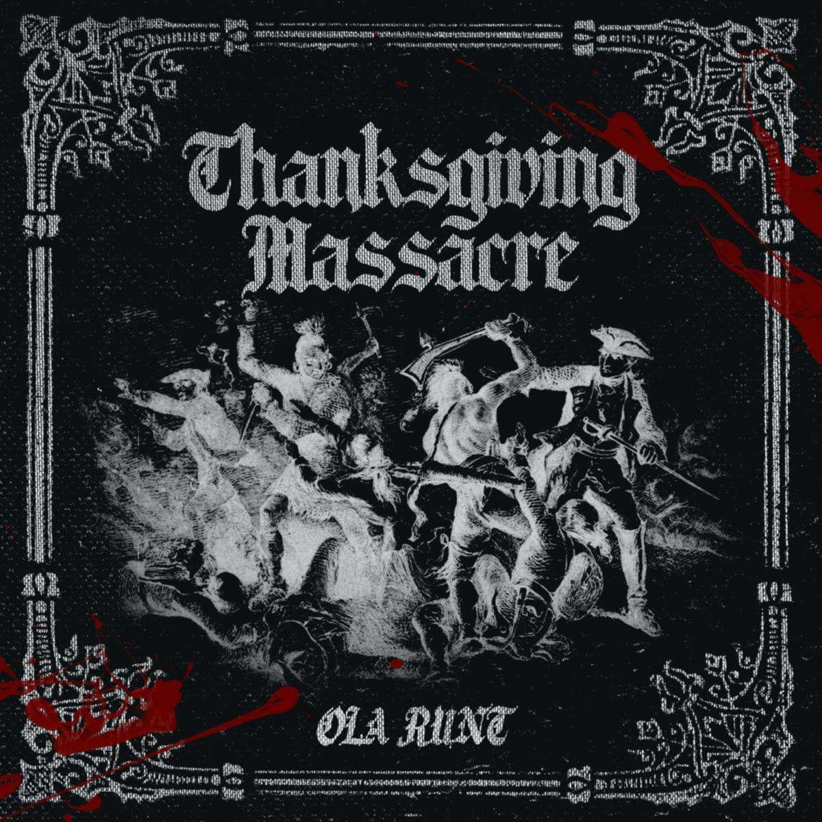 Ola Runt Thanksgiving Massacre