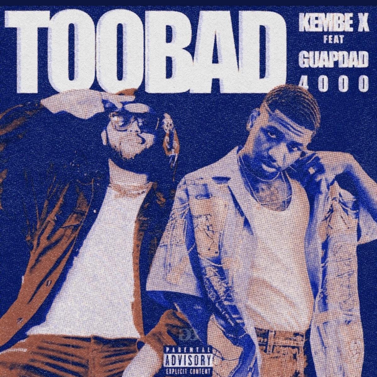 Kembe X Too Bad