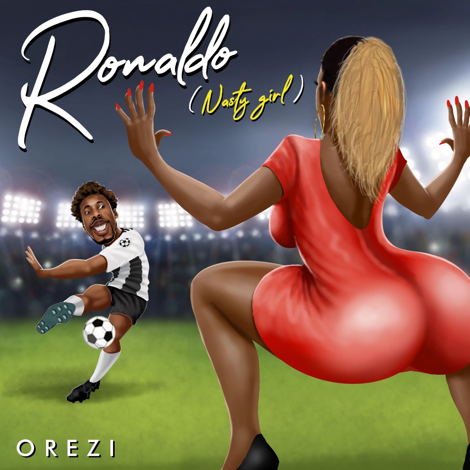 Orezi Ronaldo (nasty Girl)