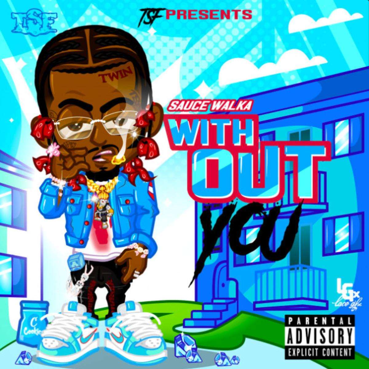 Sauce Walka Without You