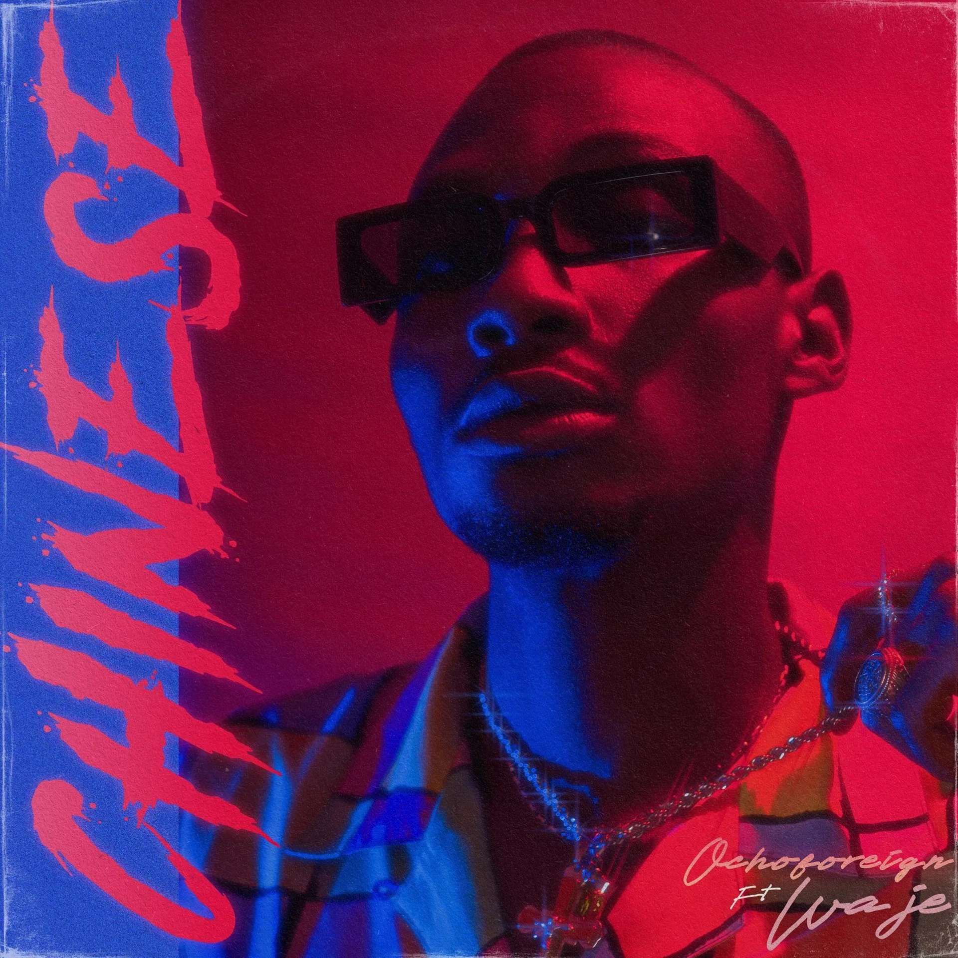 Ochoforeign & Waje Chinese