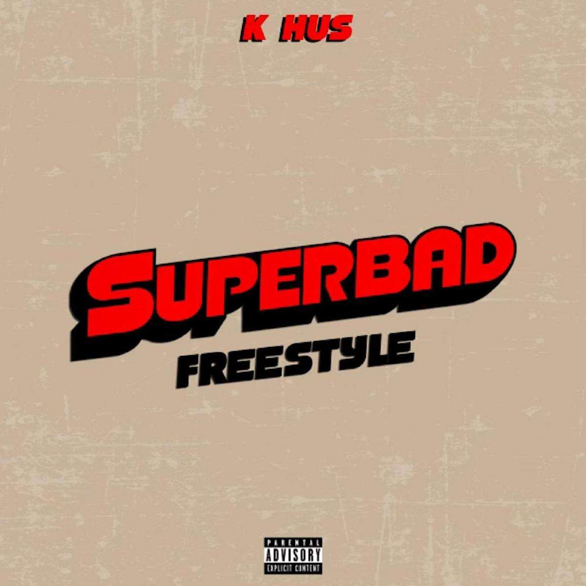 K Hus Superbad Freestyle