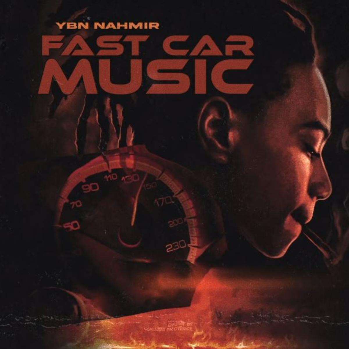 Ybn Nahmir Fast Car Music