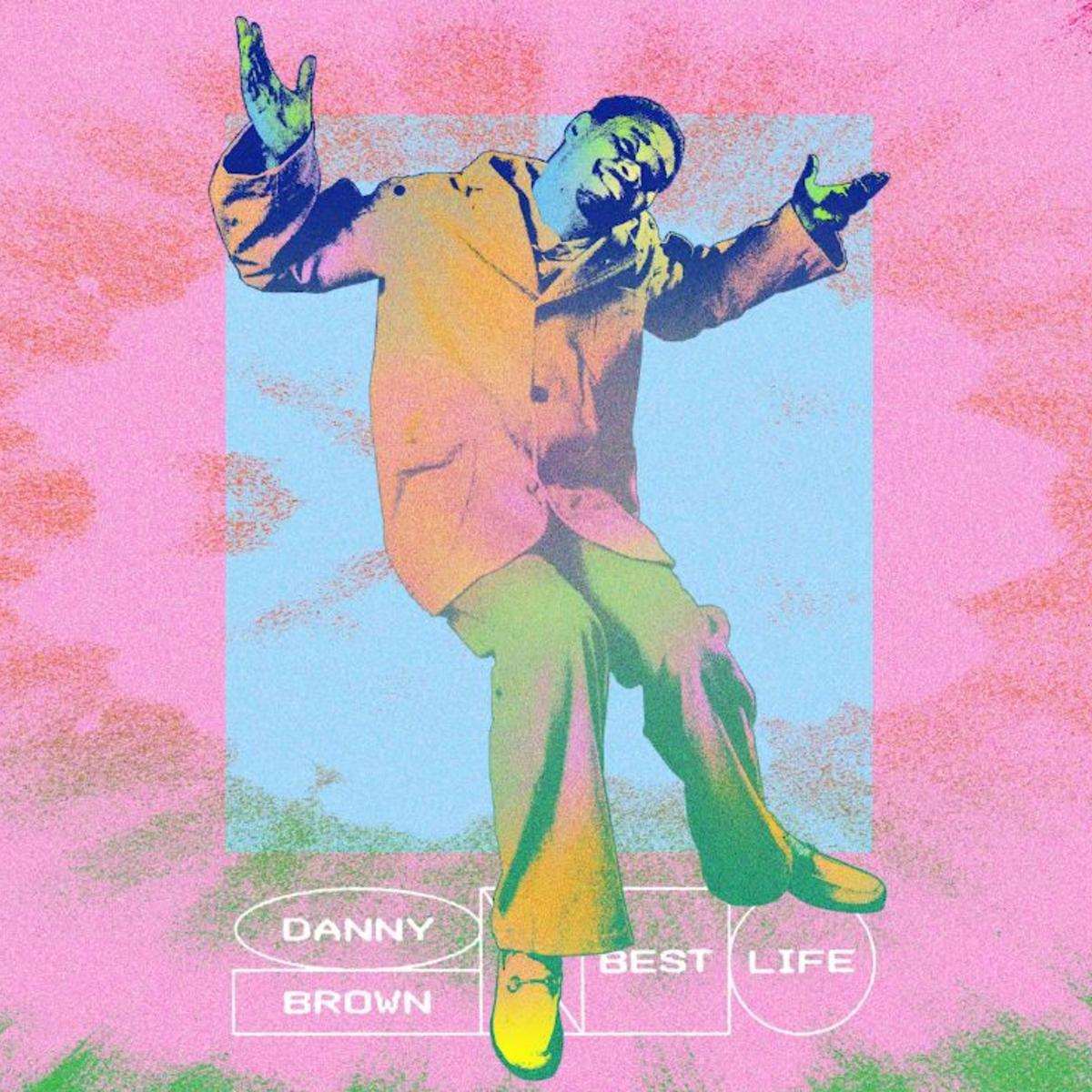 Danny Brown Best Life