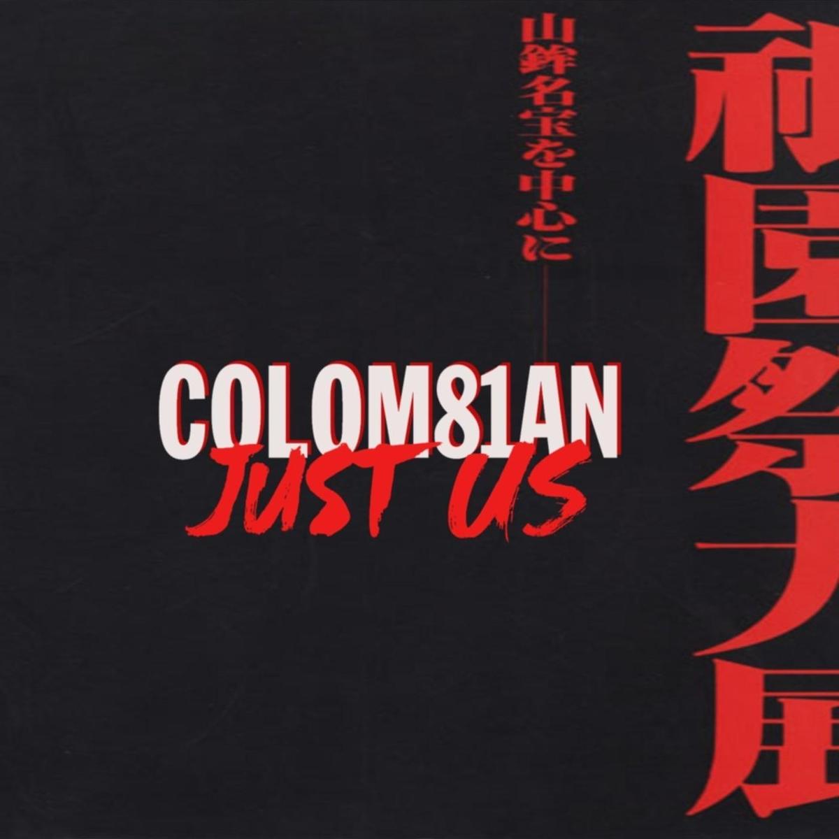 Colom81an Just Us