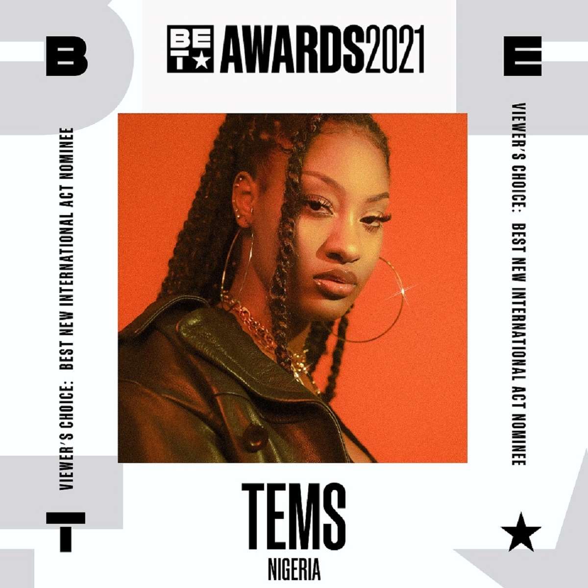Bet Awards 2021 Viewer’s Choice Nigeria's Tems Nominated For “best New International Act”