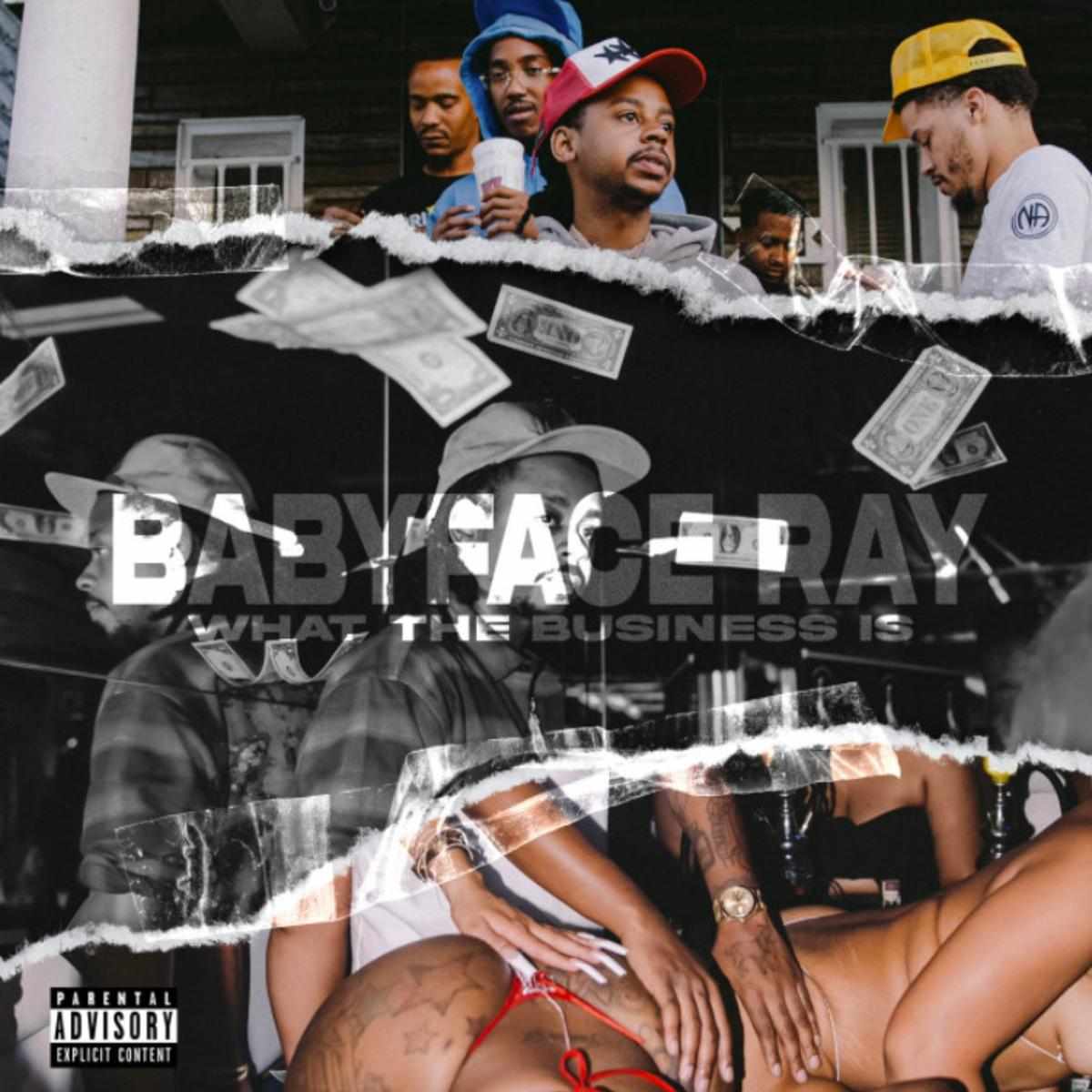 Babyface Ray What The Business Is