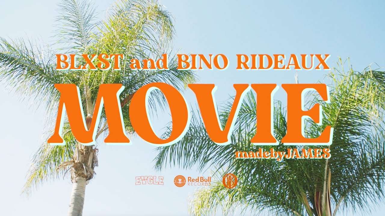 Blxst & Bino Rideaux Movie