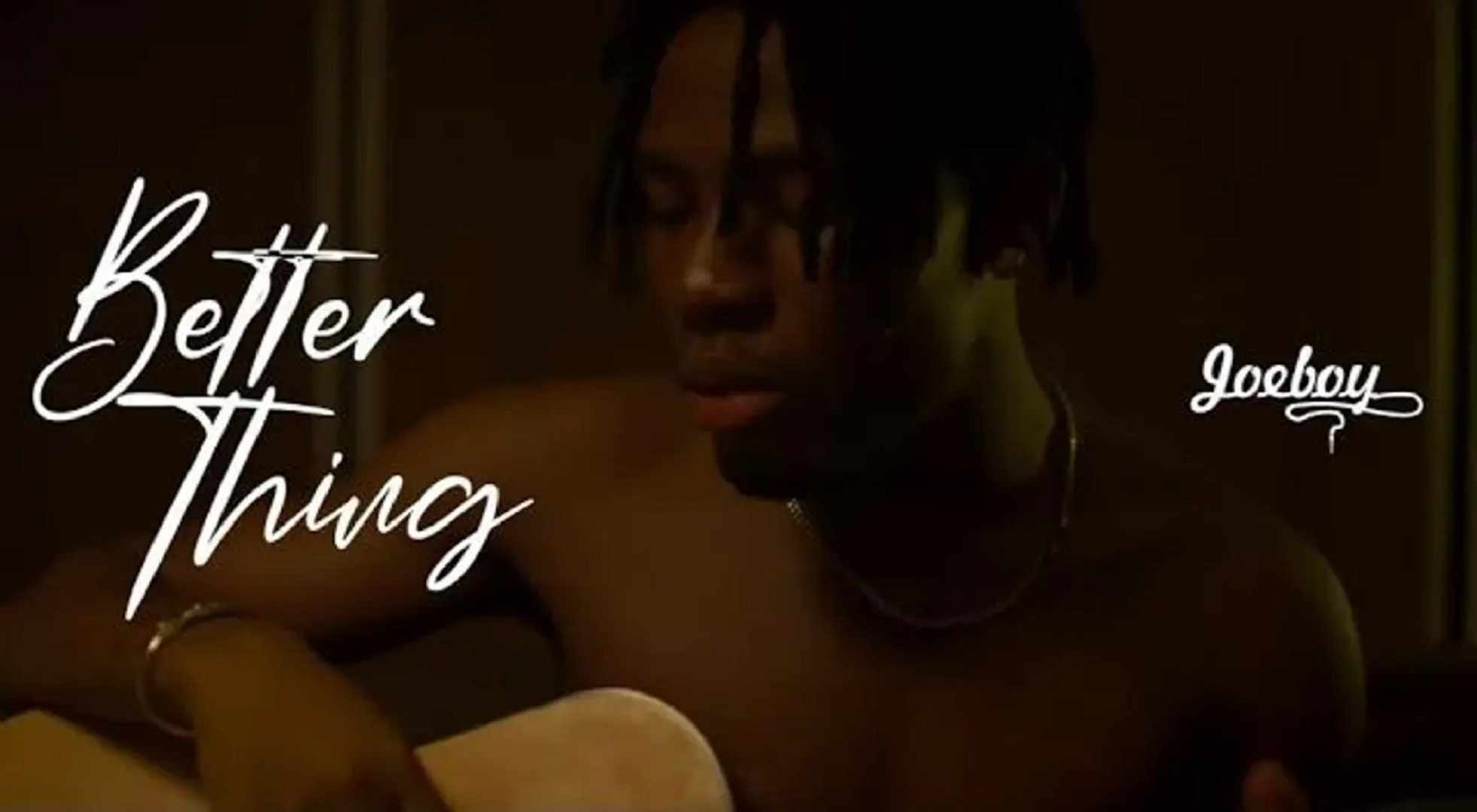 Joeboy Better Thing
