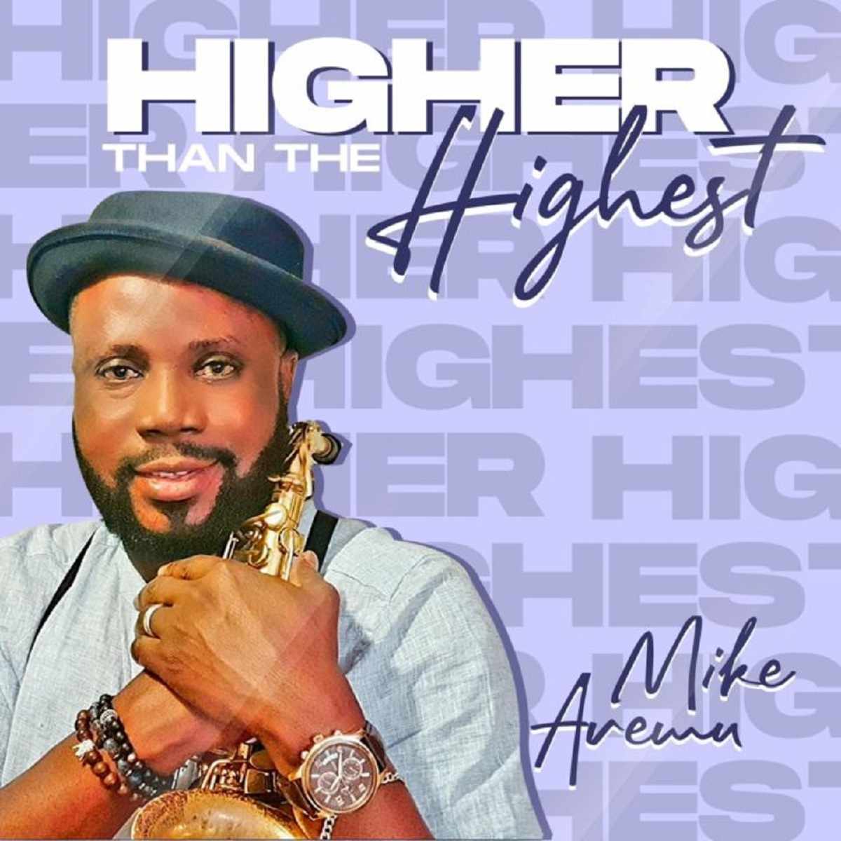Mike Aremu Higher Than The Highest