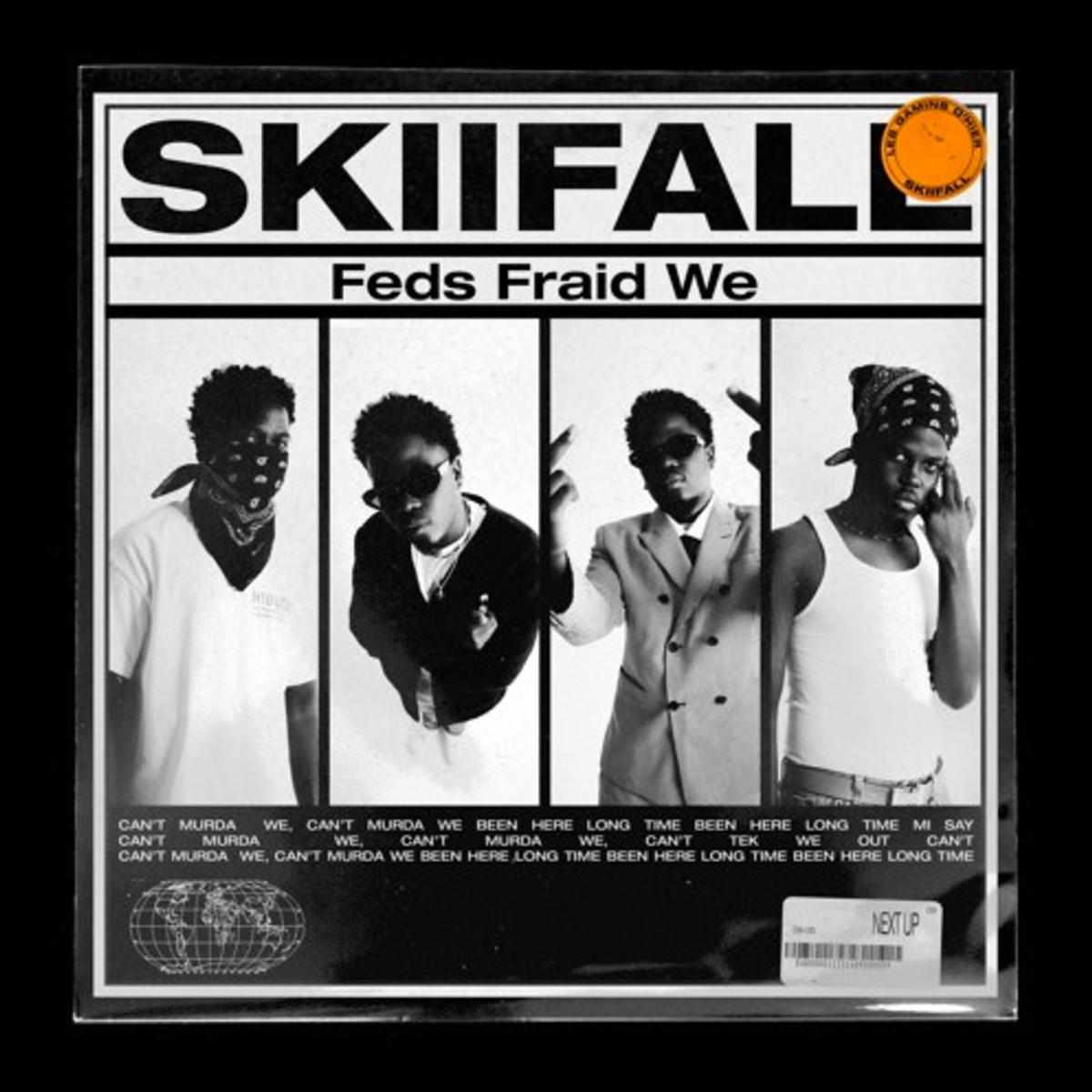 Skiifall Feds Fraid We