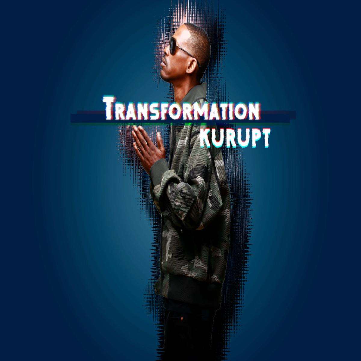 Kurupt Transformation
