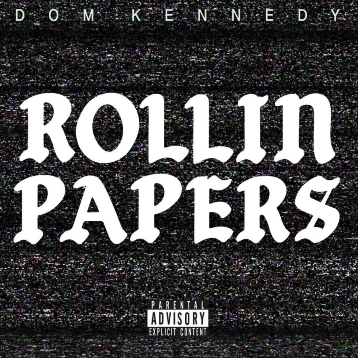Dom Kennedy Rollin Papers
