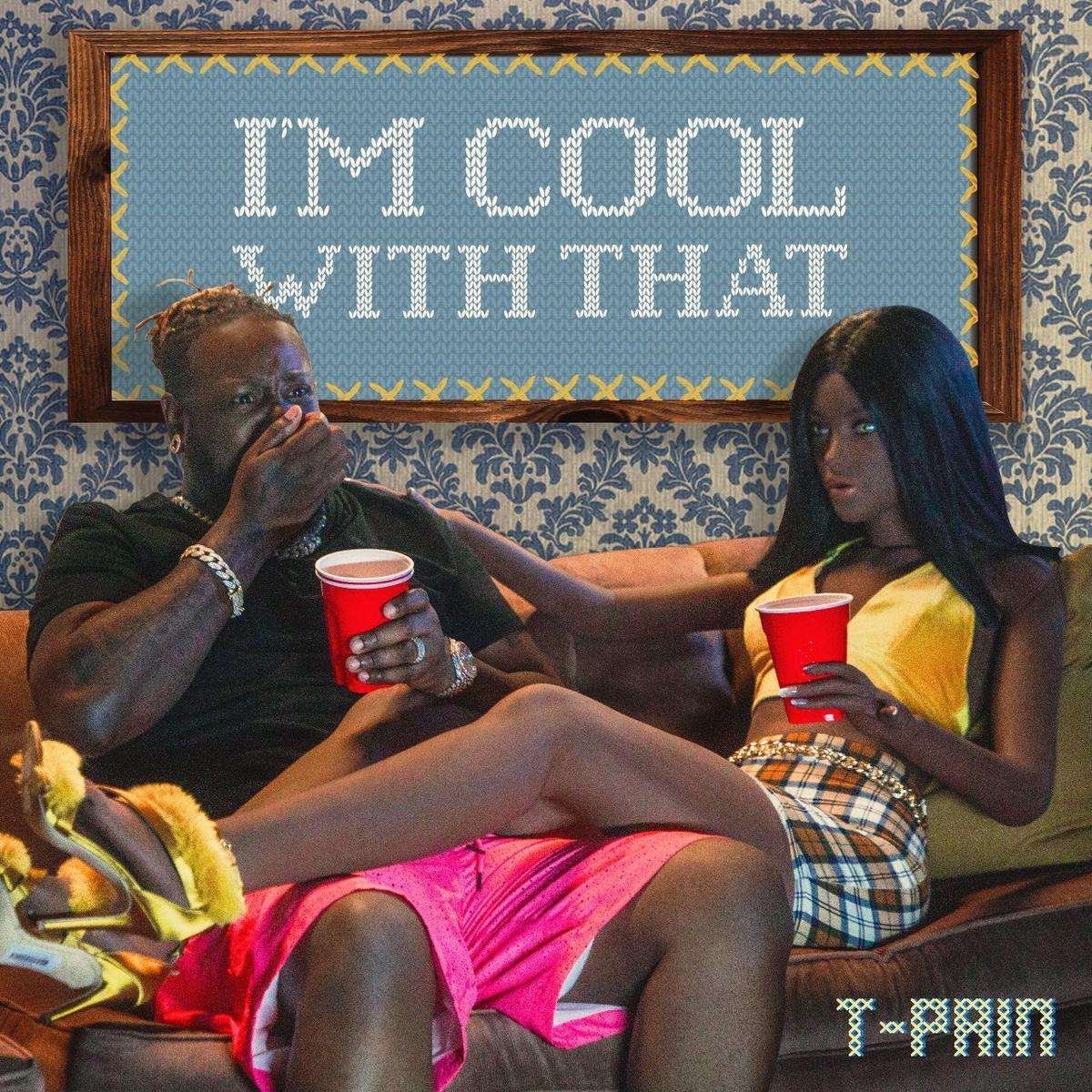 T Pain I'm Cool With That