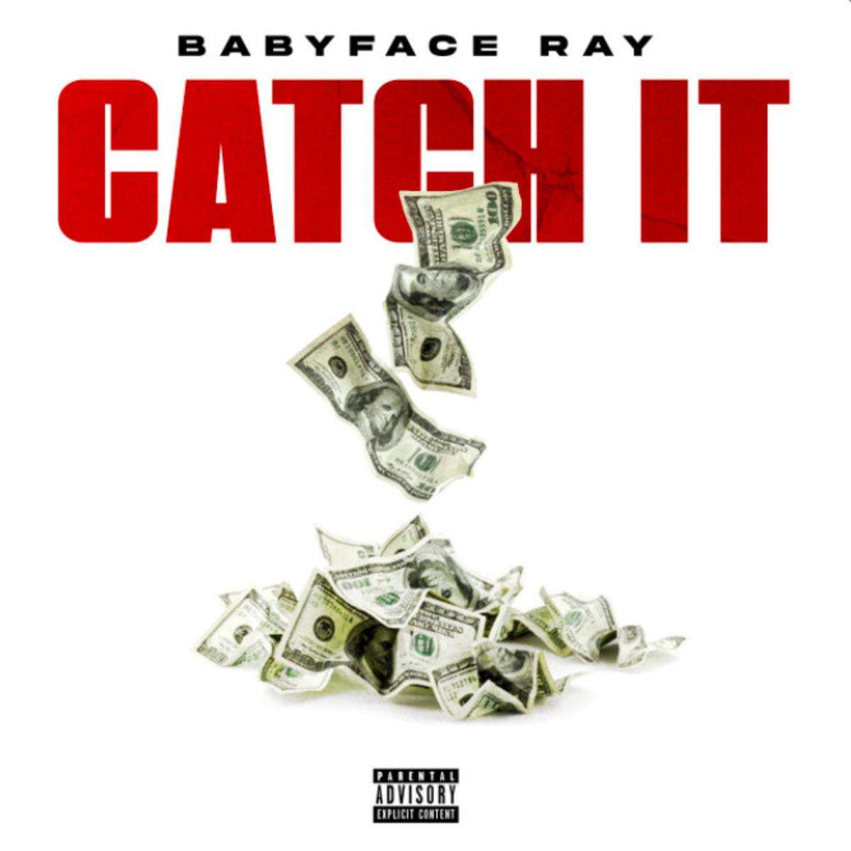 Babyface Ray Catch It