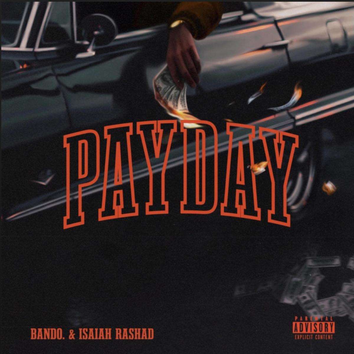 Bando. & Isaiah Rashad Payday