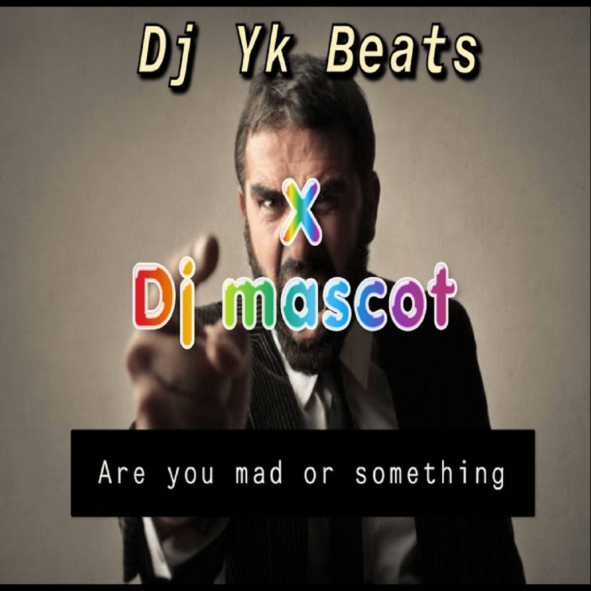 Dj Masscot & Dj Yk Beats Are You Mad Or Something