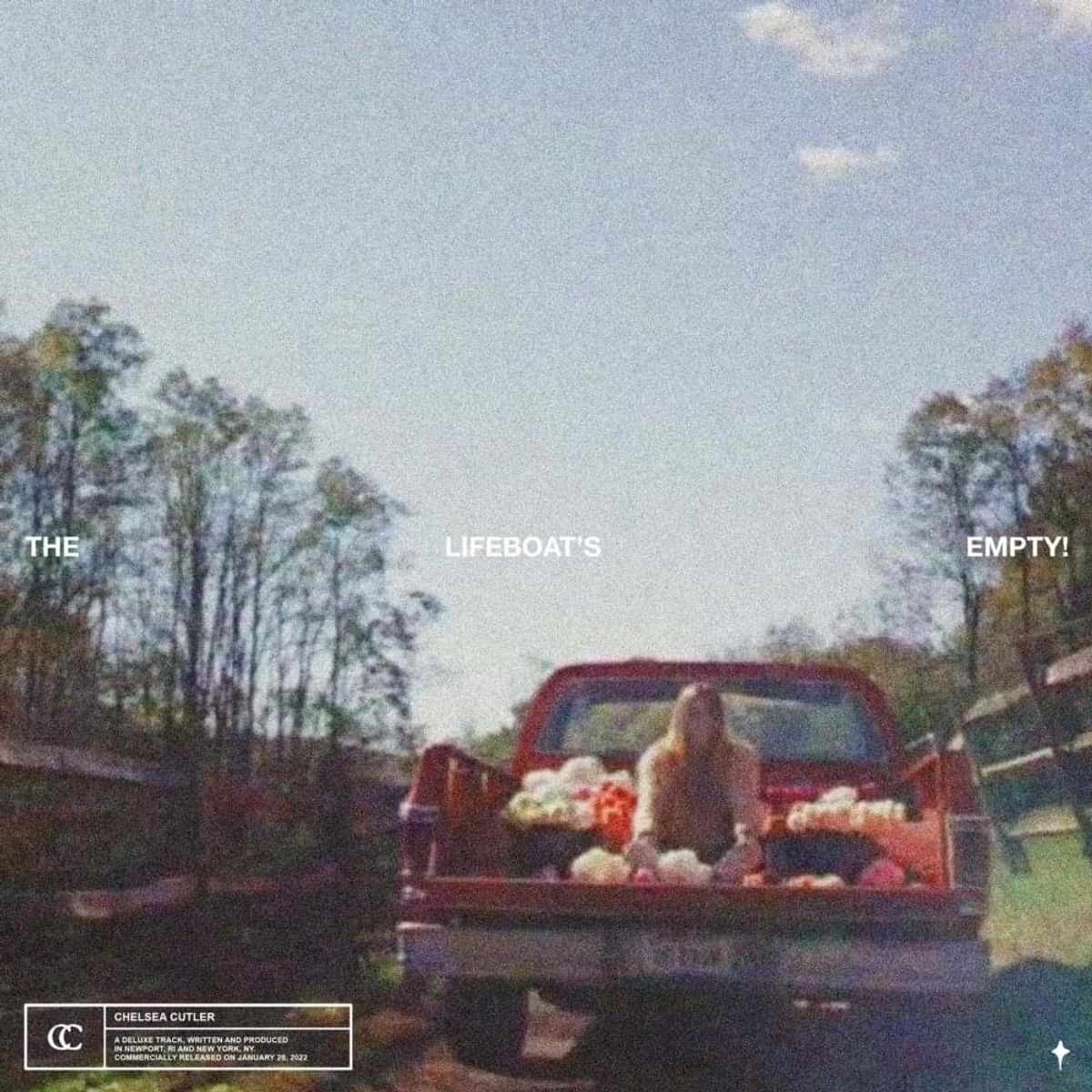 Chelsea Cutler The Lifeboat's Empty!