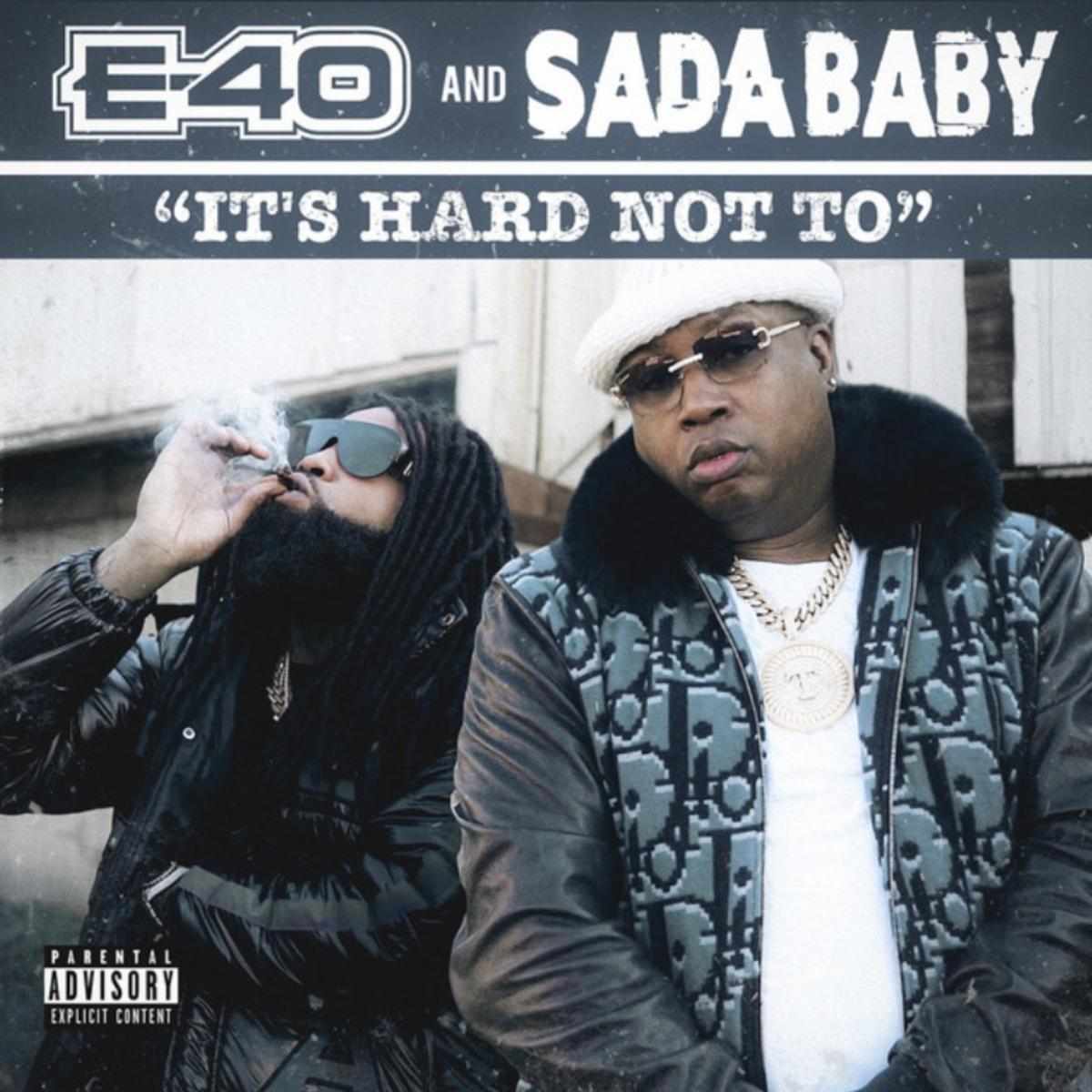 E 40 & Sada Baby It's Hard Not To