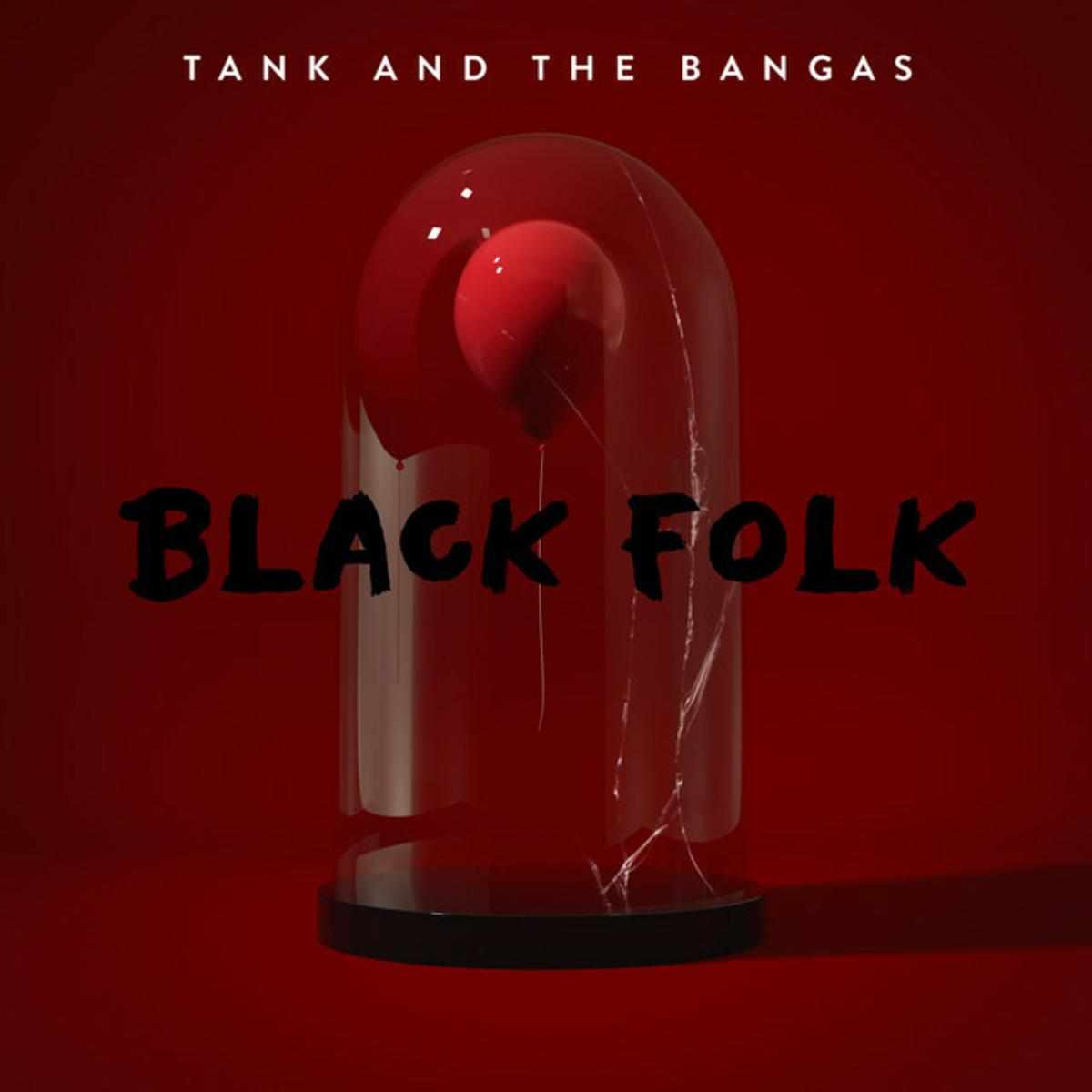 Tank And The Bangas Black Folk