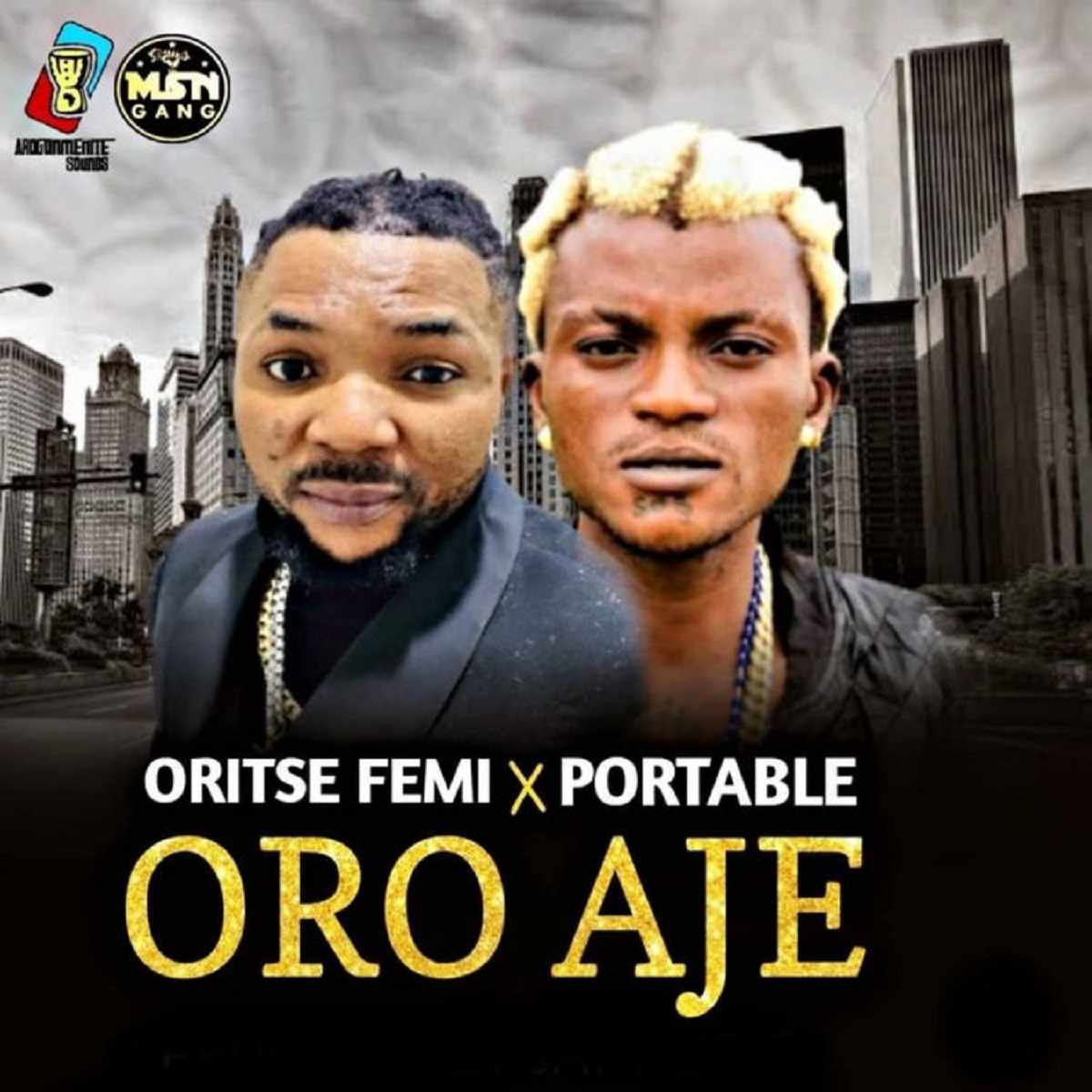 Oritse Femi & Portable Oro Aje