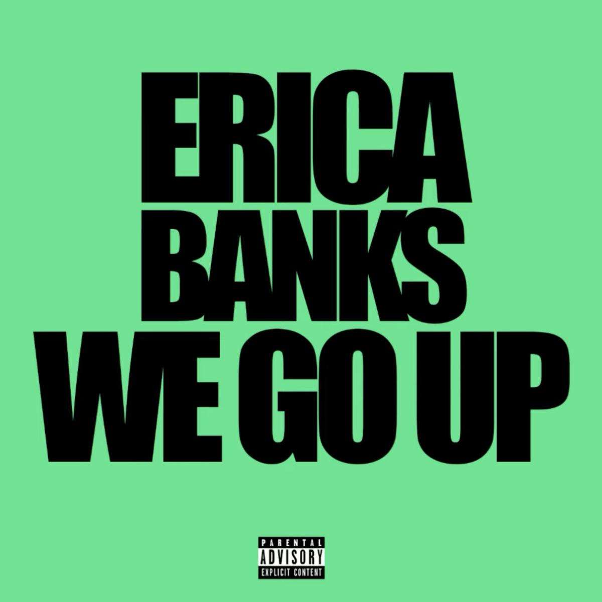 Erica Banks We Go Up