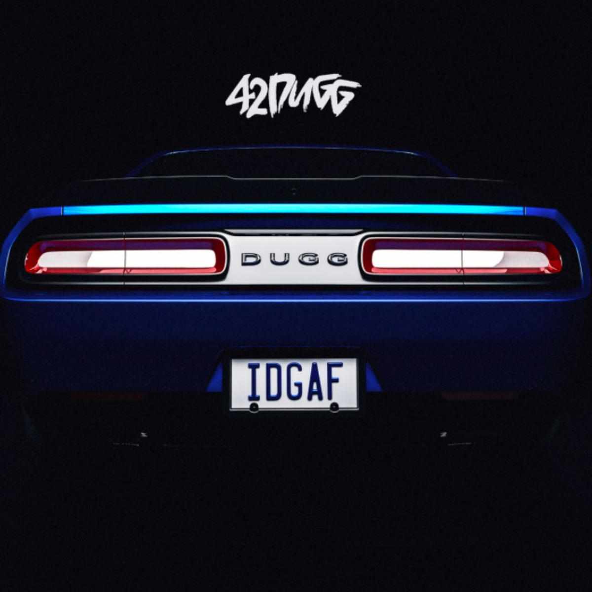 42 Dugg Idgaf