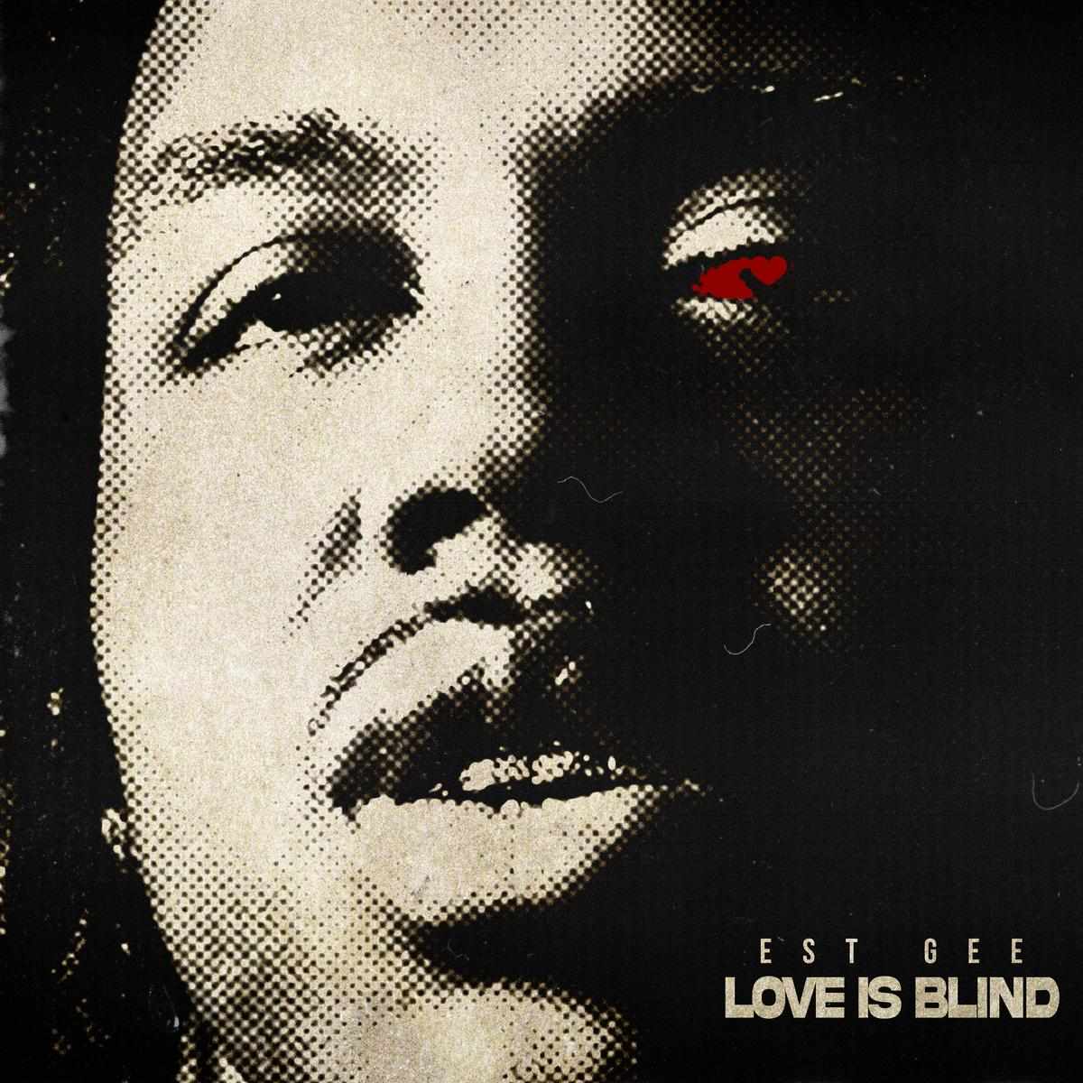 Est Gee Love Is Blind