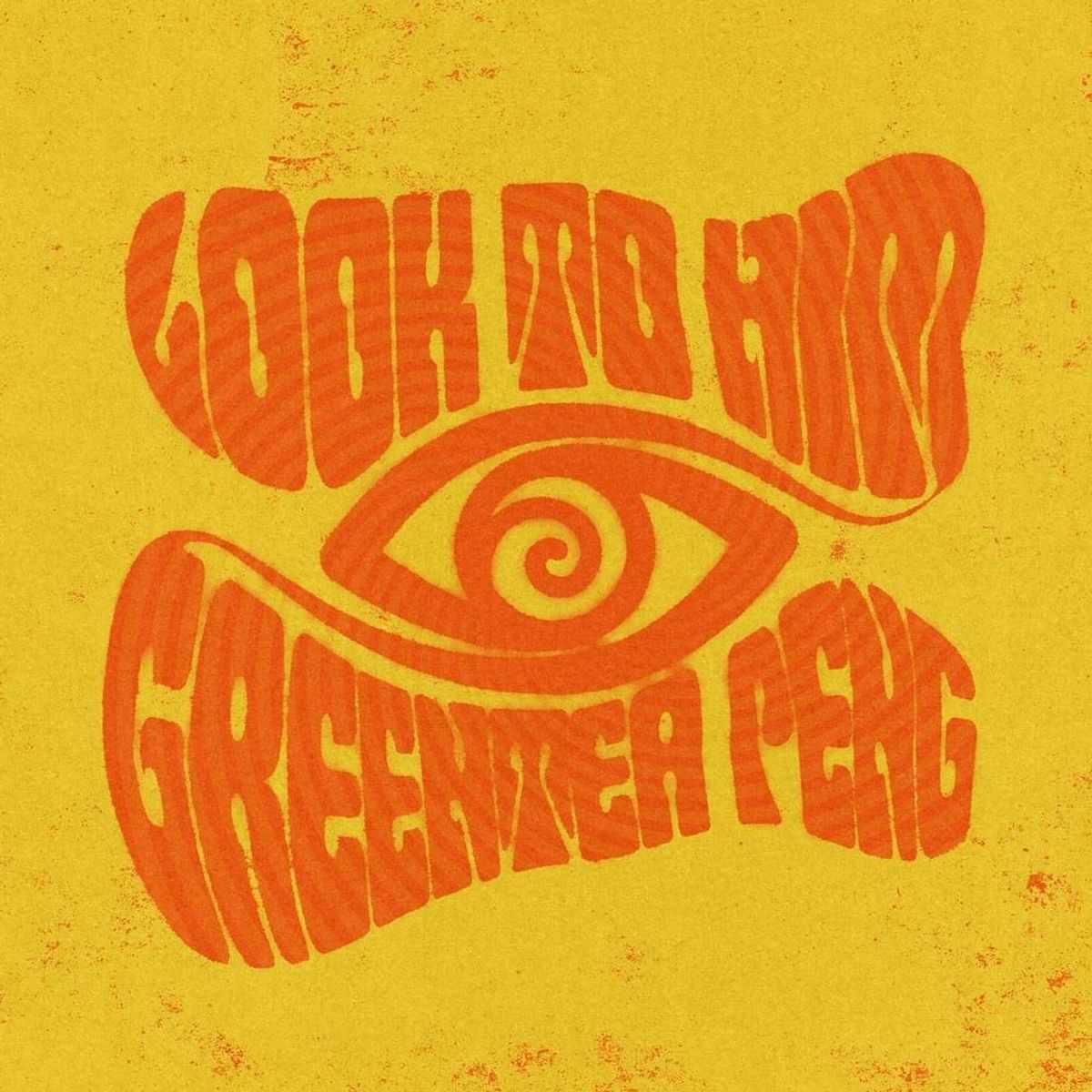 Greentea Peng Look To Him