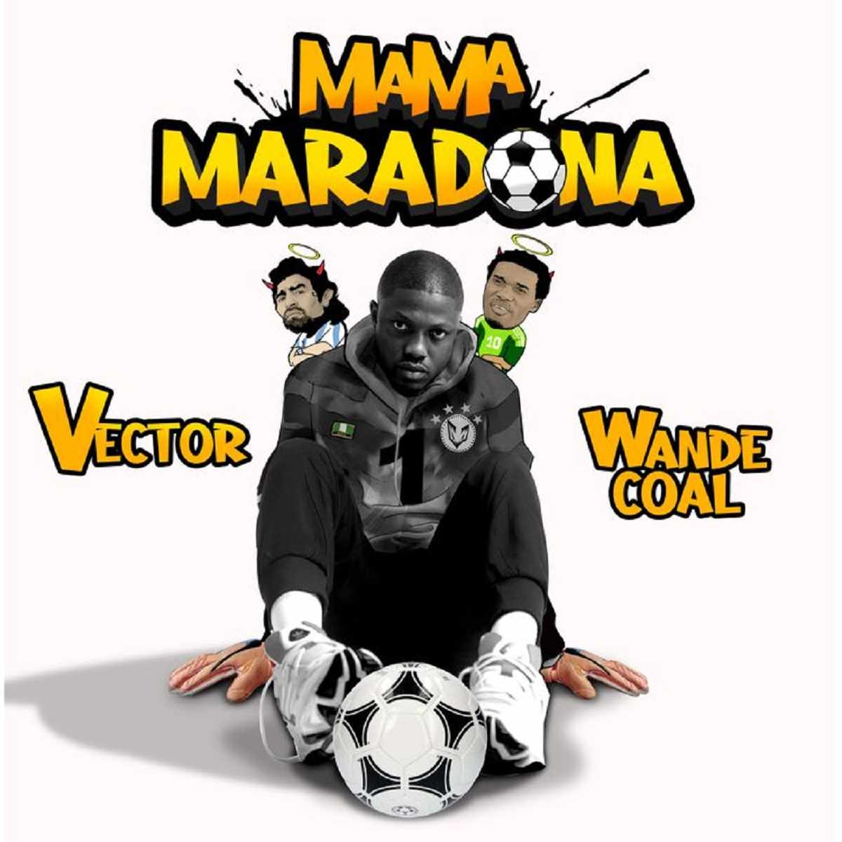 Vector & Wande Coal Mama Maradona