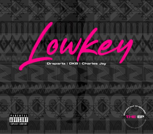 Dr Spartaa Rolls Out new Single "Lowkey" featuring DKB & Charles Jay