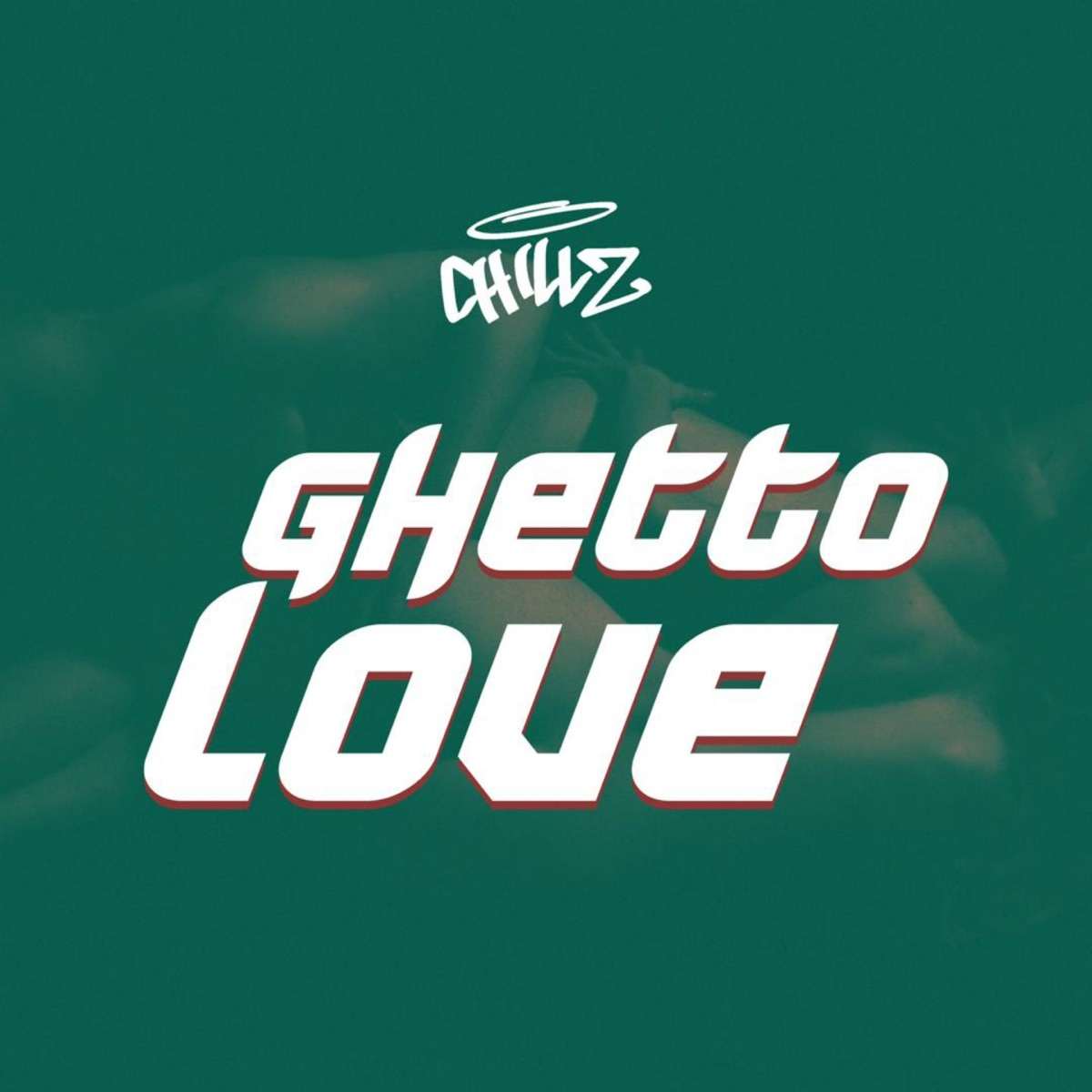 Chillz Ghetto Love