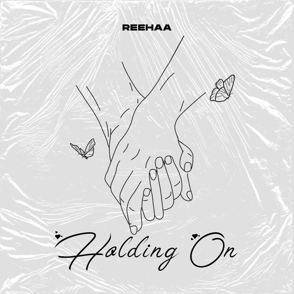 Reehaa Holding On